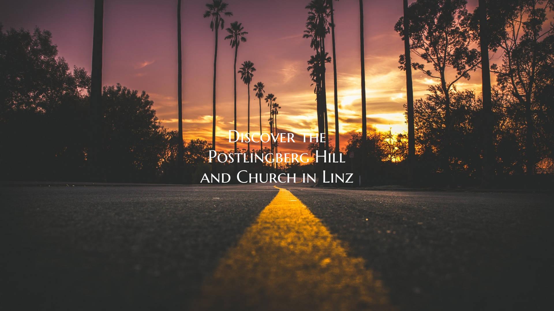 Discover the Postlingberg Hill and Church in Linz