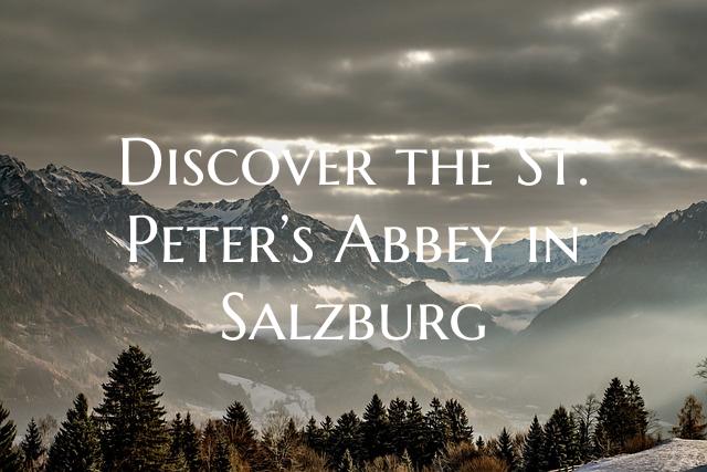 Discover the St. Peter’s Abbey in Salzburg
