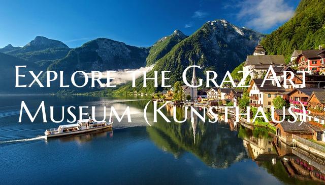Explore the Graz Art Museum (Kunsthaus)