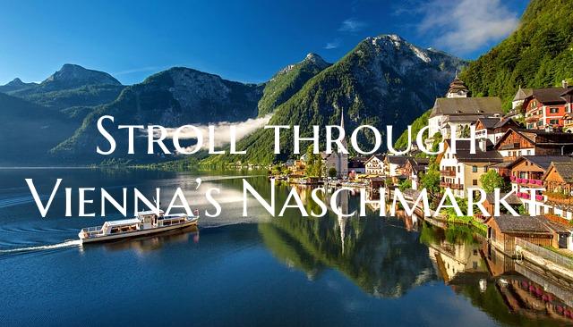 Stroll through Vienna’s Naschmarkt