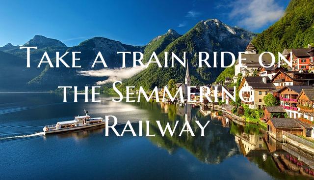 Take a train ride on the Semmering Railway