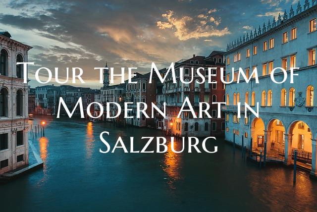Tour the Museum of Modern Art in Salzburg