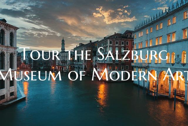 Tour the Salzburg Museum of Modern Art