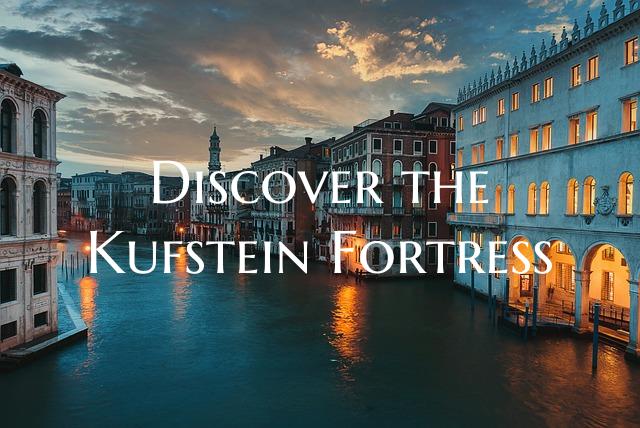 Discover the Kufstein Fortress