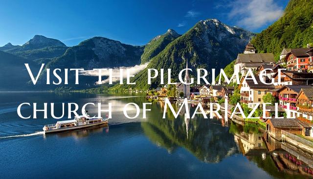 Visit the pilgrimage church of Mariazell
