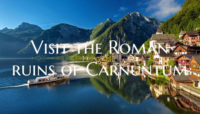 Visit the Roman ruins of Carnuntum